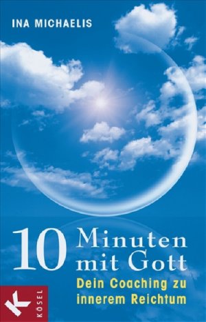 gebrauchtes Buch – Ina Michaelis – 10 Minuten mit Gott: Dein Coaching zu innerem Reichtum