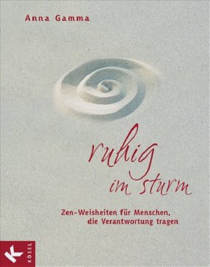 Isbn 9783466367870 Ruhig Im Sturm Zen Weisheiten Fur Menschen Die Verantwortung Tragen Mit Einem Vorwort Von Niklaus Brantschen Und Pia Gyger Neu Gebraucht Kaufen