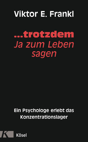 ISBN 9783466368594: ... trotzdem Ja zum Leben sagen – Ein Psychologe erlebt das Konzentrationslager