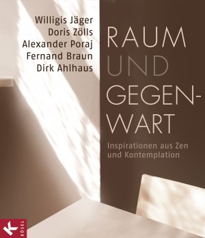 ISBN 9783466370733: Raum und Gegenwart - Inspirationen aus Zen und Kontemplation