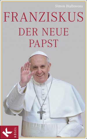 ISBN 9783466370924: Franziskus, der neue Papst