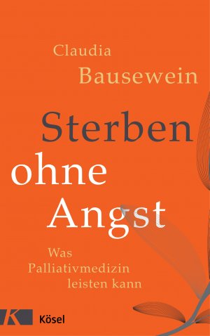 ISBN 9783466371365: Sterben ohne Angst. Was Palliativmedizin leisten kann