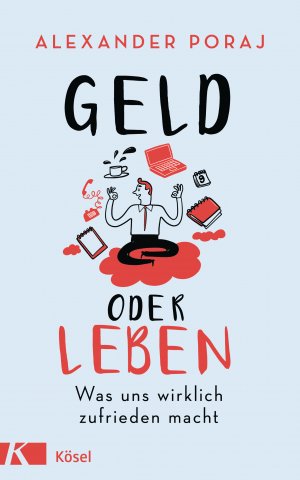 ISBN 9783466372584: Geld oder Leben / Was uns wirklich zufrieden macht