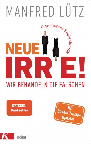 gebrauchtes Buch – Manfred Lütz – Neue Irre! - wir behandeln die Falschen : eine heitere Seelenkunde