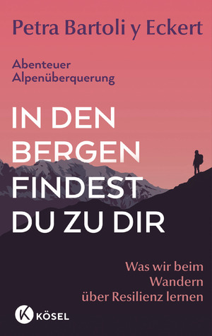 gebrauchtes Buch – Bartoli y Eckert, Petra – In den Bergen findest du zu dir - Was wir beim Wandern über Resilienz lernen - Abenteuer Alpenüberquerung