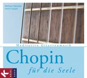 ISBN 9783466458431: Chopin für die Seele - Meditative Gitarrenmusik