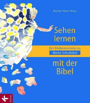 ISBN 9783466506880: Sehen lernen mit der Bibel – Der Bildkommentar zu Meine Schulbibel