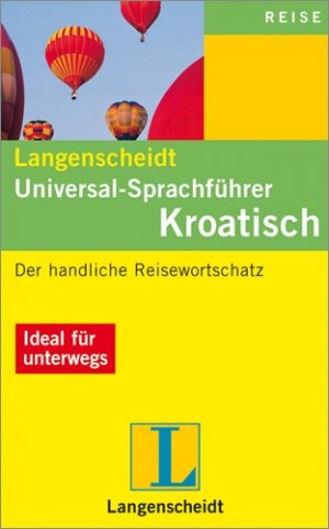 gebrauchtes Buch – Langenscheidt / Dr. Günther Tutschke – Langenscheidt Universal-Sprachführer Kroatisch. Der Handliche Reisewortschatz