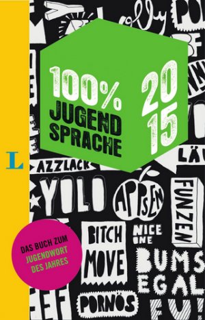 ISBN 9783468298738: 100 Prozent Jugendsprache 2015 (100 % Jugendsprache)