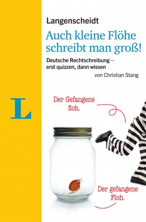 ISBN 9783468299605: Langenscheidt Auch kleine Flöhe schreibt man groß! - Deutsche Rechtschreibung - erst quizzen, dann wissen