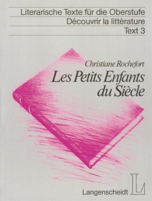 ISBN 9783468455780: Les Petits Enfants du Siècle. Texte intégral, présenté et annoté par Michael Brunkau et Helmut P. Hagge