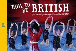 gebrauchtes Buch – Redaktion Langenscheidt – How to Be British - Das Vereinigte Königreich der Kuriositäten