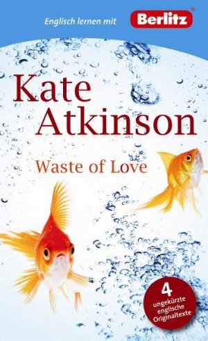 ISBN 9783468792458: Englisch lernen mit Kate Atkinson: Waste of Love