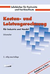 ISBN 9783470452937: Kosten- und Leistungsrechnung für Industrie und Handel. ( SB)