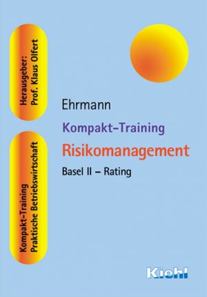 ISBN 9783470543710: Kompakt-Training Risikomanagement - Rating - Basel II