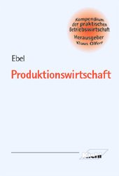 ISBN 9783470704487: Produktionswirtschaft