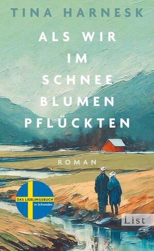 ISBN 9783471360705: Als wir im Schnee Blumen pflückten: Roman | DER große Familienroman aus Schweden über ein samisches Paar auf seinem letzten Weg