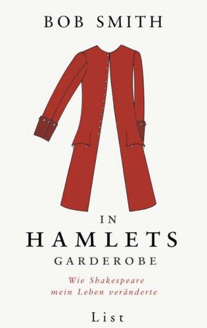 ISBN 9783471772669: In Hamlets Garderobe: Wie Shakespeare mein Leben veränderte