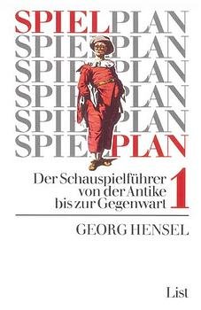 ISBN 9783471778883: Spielplan: Der Schauspielführer von der Antike bis zur Gegenwart Der Schauspielführer von der Antike bis zur Gegenwart