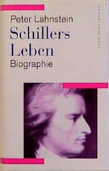 gebrauchtes Buch – Peter Lahnstein – Schillers Leben : Biographie. List-Bibliothek