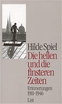 gebrauchtes Buch – Hilde Spiel – Die hellen und die finsteren Zeiten Erinnerungen 1911 - 1946