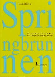 Reggio children (Herausgeber) - Springbrunnen. Die ungehrten Stimmen der Kinder - Aus einem Projekt zur Konstruktion eine Vergngungsparks fr Vgel