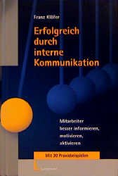 ISBN 9783472035985: Erfolgreich durch interne Kommunikation - Mitarbeiter besser informieren, motivieren, aktivieren - Mit 20 Praxisbeispielen