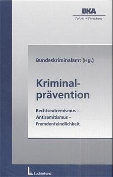 ISBN 9783472045519: Kriminalprävention Rechtsextremismus, Antisemitismus, Fremdenfeindlichkeit