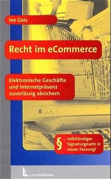 ISBN 9783472046141: Recht im eCommerce. Elektronische Geschäfte und Internetpräsenz zuverlässig absichern Geis, Ivo