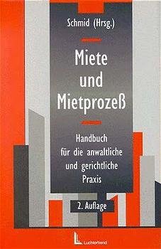 ISBN 9783472047988: Miete und Mietprozess – Handbuch für die anwaltliche und gerichtliche Praxis