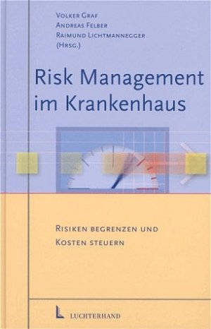 gebrauchtes Buch – Volker Graf – Risk Management im Krankenhaus: Risiken begrenzen und Kosten steuern