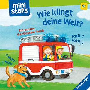 ISBN 9783473302628: ministeps: Wie klingt deine Welt?: Ein erstes Geräusche-Buch. Ab 9 Monaten (ministeps Bücher)