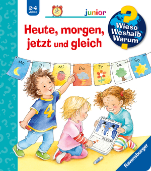 ISBN 9783473326426: Wieso? Weshalb? Warum? junior, Band 56 - Heute, morgen, jetzt und gleich