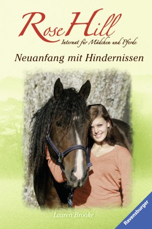 ISBN 9783473349012: Rose Hill, Band 20: Neuanfang mit Hindernissen Bd. 20. Internat für Mädchen und Pferde : mit Glossar