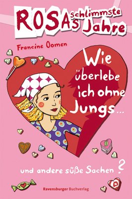 gebrauchtes Buch – Francine Oomen – Rosas schlimmste Jahre: Wie überlebe ich ohne Jungs und andere süße Sachen?