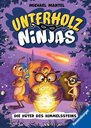 ISBN 9783473405251: Unterholz-Ninjas, Band 2 - Die Hüter des Himmelssteins