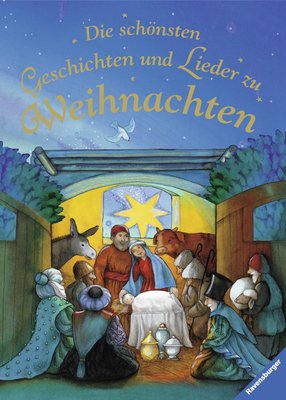 ISBN 9783473446506: Die schönsten Geschichten und Lieder zu Weihnachten