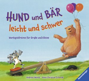 ISBN 9783473446520: Hund und Bär - leicht und schwer - Wortspielreime für Große und Kleine