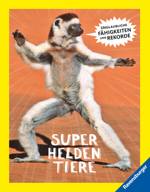 ISBN 9783473480715: Superheldentiere - Tolle Tiere mit unglaubliche Fähigkeiten und Rekorden - das besondere Tierbuch für Kinder ab 8 Jahren - Unglaubliche Fähigkeiten und Rekorde