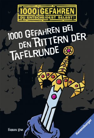 ISBN 9783473524747: 1000 Gefahren bei den Rittern der Tafelrunde