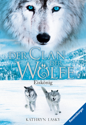 ISBN 9783473525843: Der Clan der Wölfe, Band 4 - Eiskönig