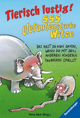 gebrauchtes Buch – Petra Buck – Tierisch lustig! - 555 elefantenstarke Witze