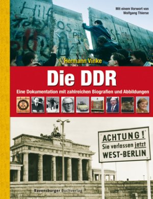 ISBN 9783473551163: Die DDR - Eine Dokumentation mit zahlreichen Biografien und Abbildungen