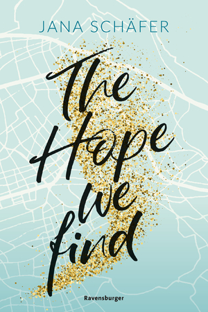 ISBN 9783473586127: The Hope We Find - Edinburgh-Reihe, Band 2 (knisternde New-Adult-Romance mit absolutem Sehnsuchtssetting) | Jana Schäfer | Taschenbuch | Großformatiges Paperback. Klappenbroschur | 512 S. | Deutsch