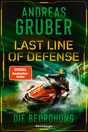 ISBN 9783473586370: Last Line of Defense, Band 2: Die Bedrohung. Action-Thriller von Nr. 1 SPIEGEL Bestseller-Autor Andreas Gruber!