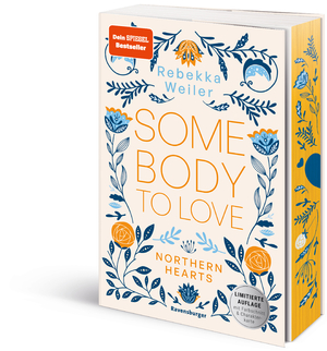 ISBN 9783473586547: Somebody to Love – Northern-Hearts-Reihe, Band 1 (Dein SPIEGEL-Bestseller | Limitierte Auflage mit Farbschnitt und Charakterkarte)