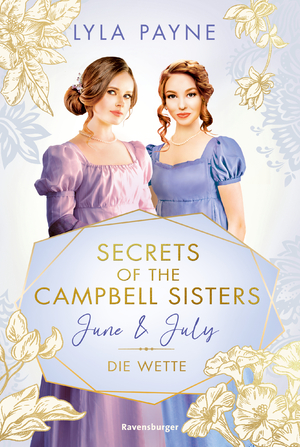 ISBN 9783473586639: Secrets of the Campbell Sisters, Band 2 - June & July. Die Wette | Lyla Payne | Taschenbuch | RTB - Secrets of the Campbell Sisters | 352 S. | Deutsch | 2024 | Ravensburger Verlag | EAN 9783473586639