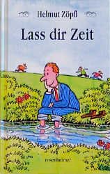 gebrauchtes Buch – Helmut Zöpfl – Lass Dir Zeit