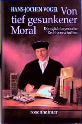 ISBN 9783475529207: Von tief gesunkener Moral – Königlich-bayerische Rechtsvorschriften