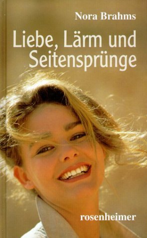 ISBN 9783475532412: Liebe, Lärm und Seitensprünge